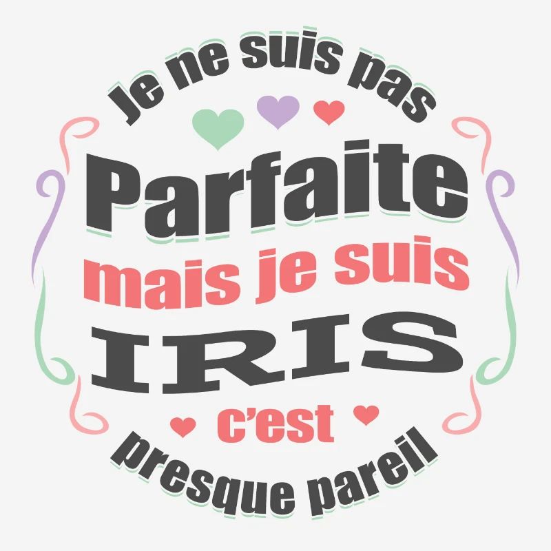 IRIS PARFAITE - PRENOM IRIS