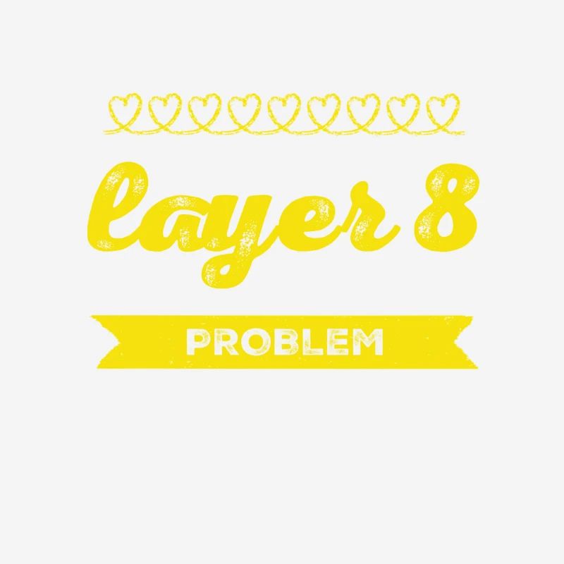 Problem with Layer 8