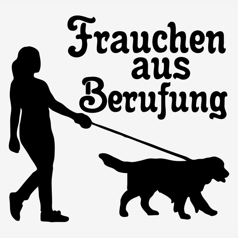 Frauchen aus Berufung Hund, Tier, Geschenk