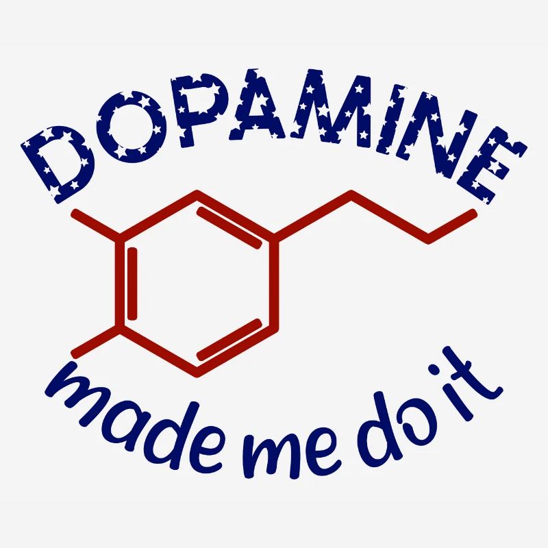 Dopamine Made Me Do It! Funny ADHD impulsive