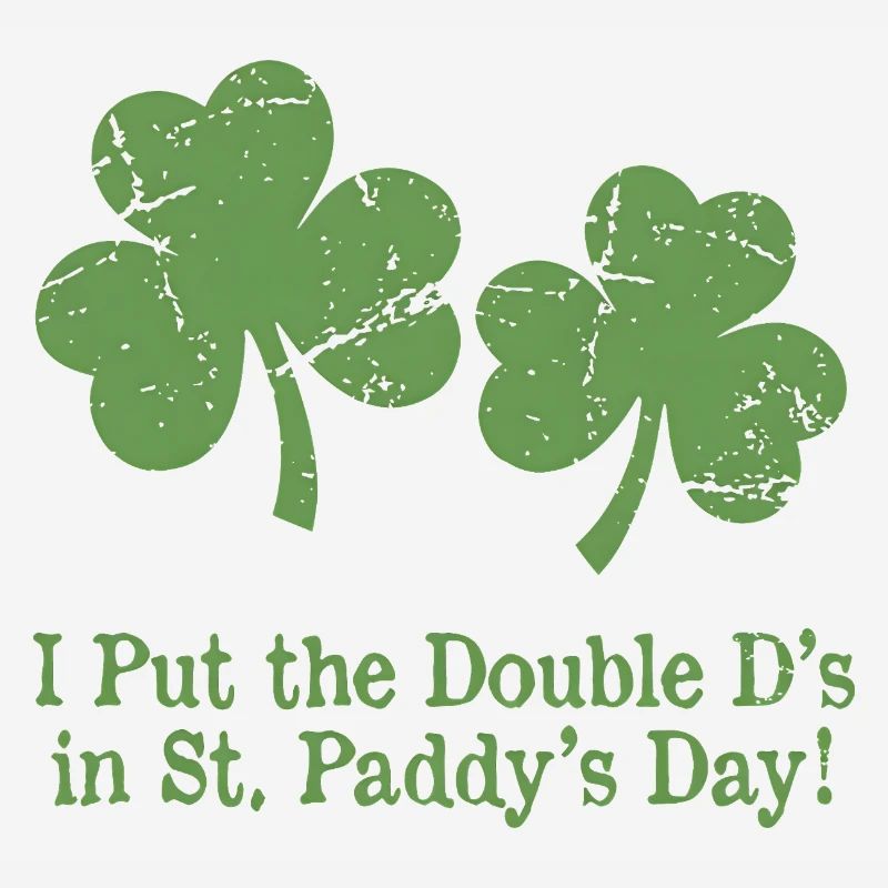 St. Patrick's Day Humor Double D Shamrocks