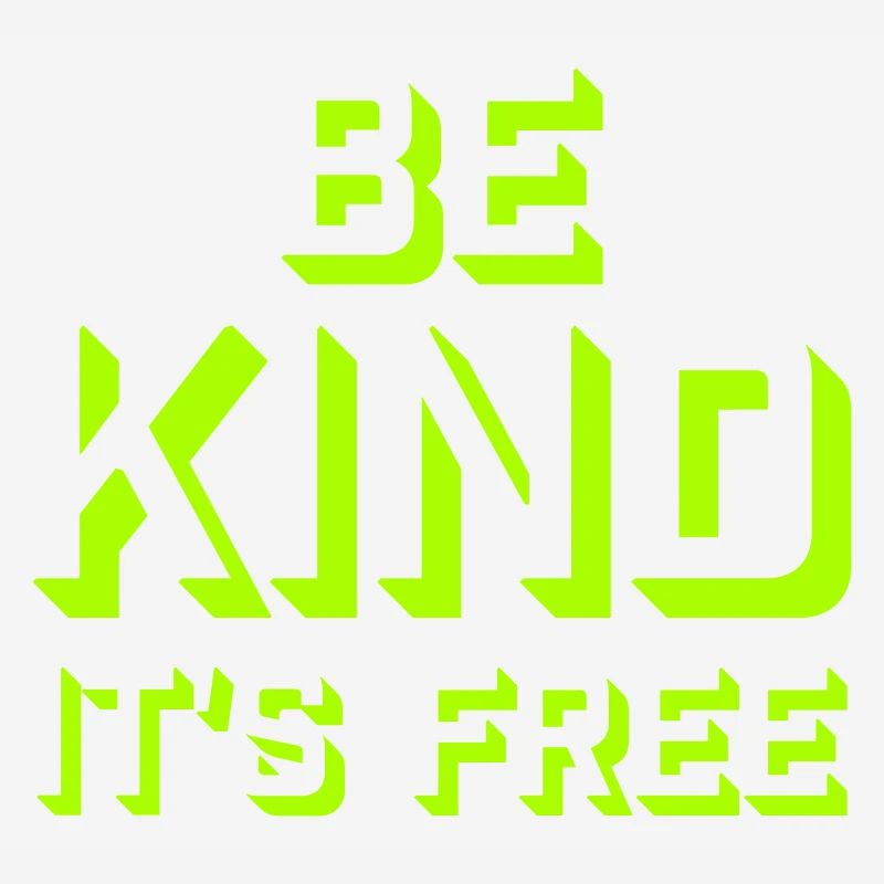Be Kind It's Free Freundlichkeit Statement Spruch