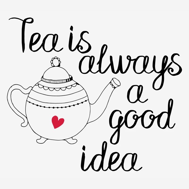 Tee ist immer eine gute Idee 2c
