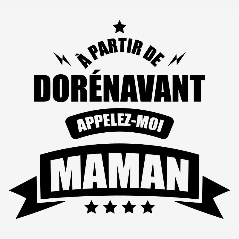 a partir de dorénavant appelez moi maman