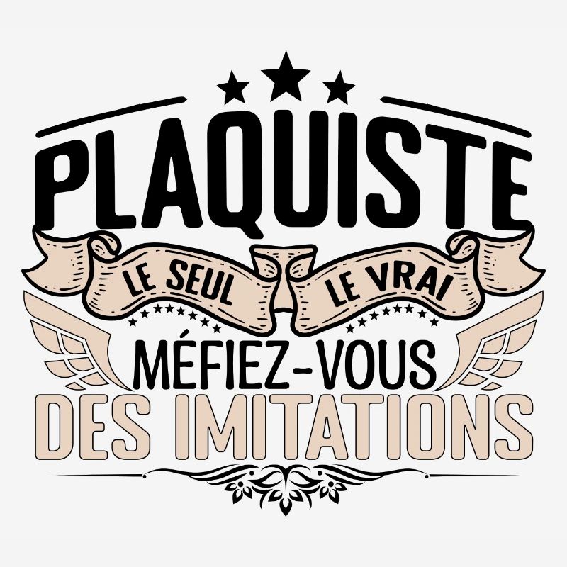 Plaquiste cadeau Plaquiste le vrai Plaquiste