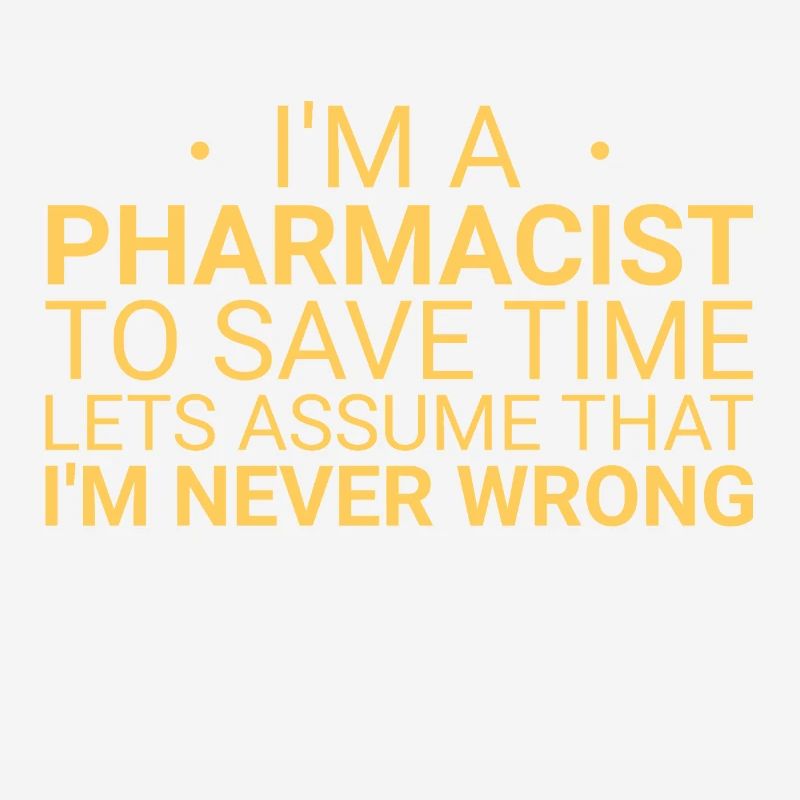 Pharmacist Never Wrong