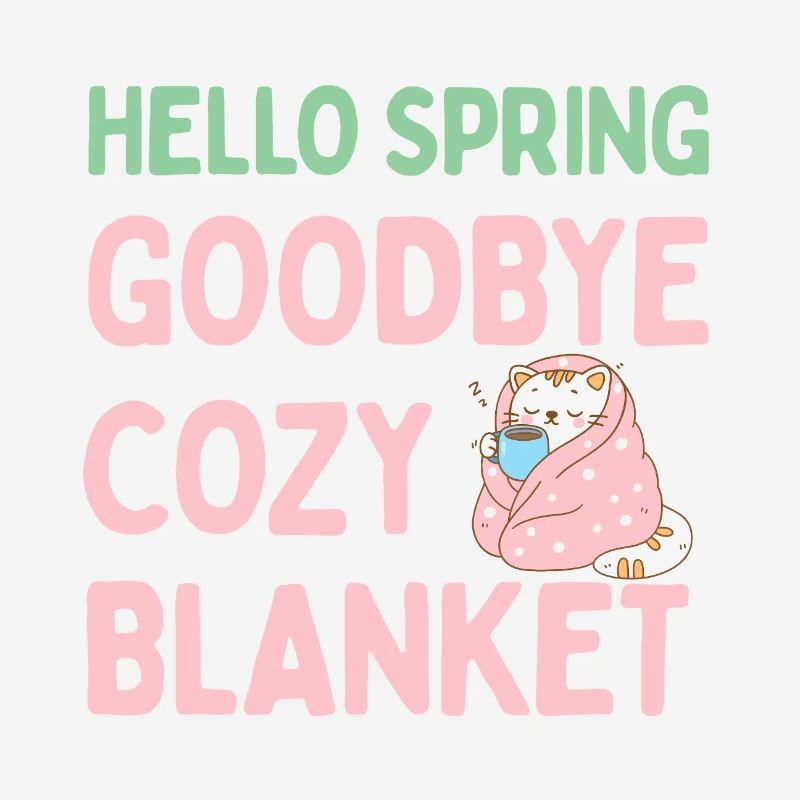Hello spring, goodbye warm blanket
