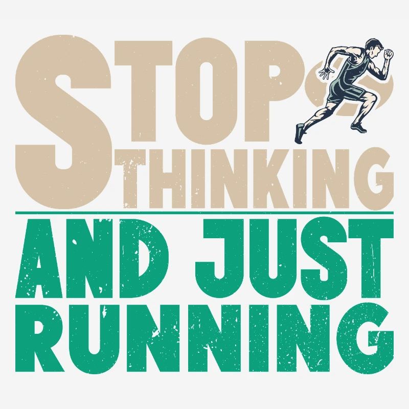 Running Stop Thinking & Just Marathon Runner Gift