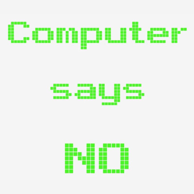 computer says no