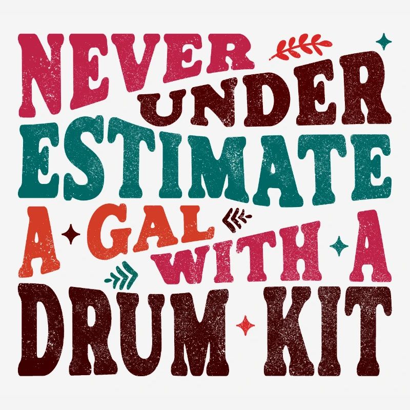 Never underestimate a Gal with a Drum Kit
