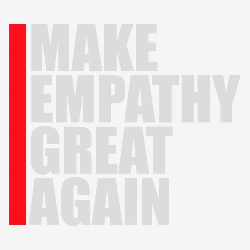Make Empathy Great Again Political Statement Hope