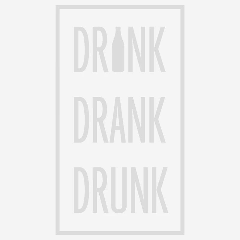 drink drank drunk quote