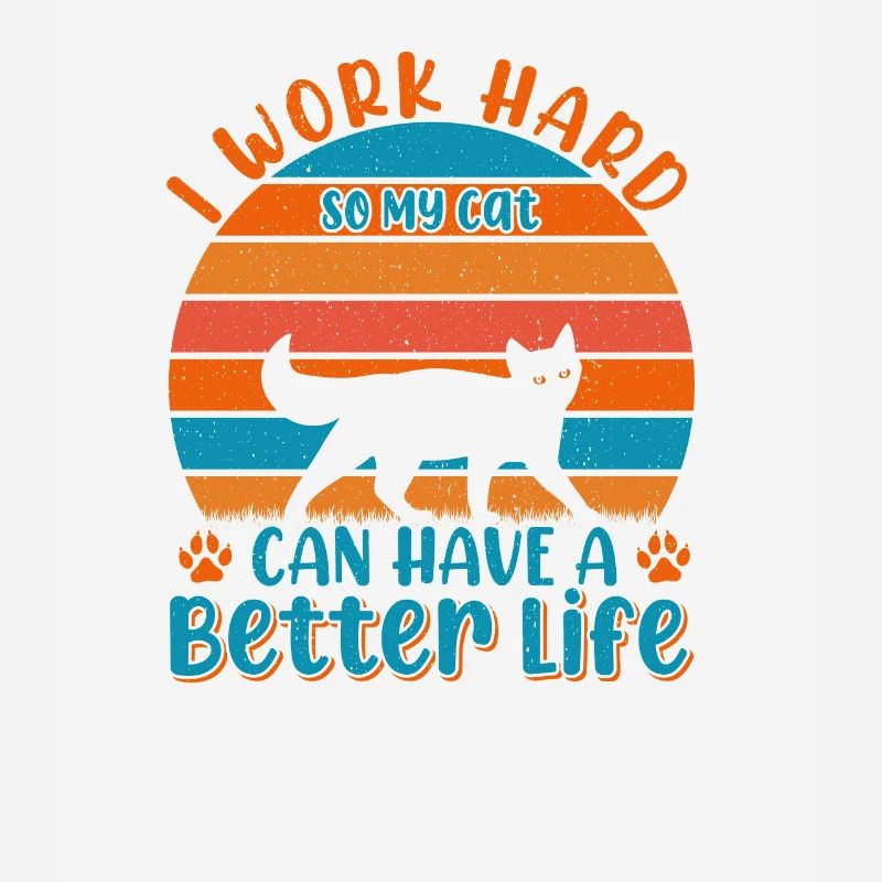 I work hard to give my cat a better