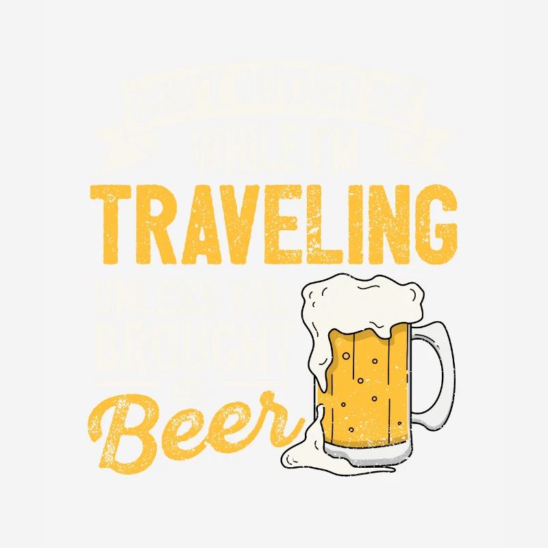 Don't bother me while I'm beer lover--