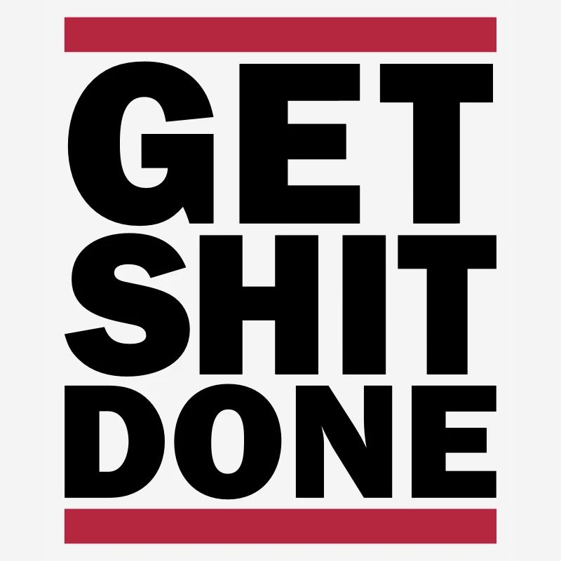 Get Shit Done