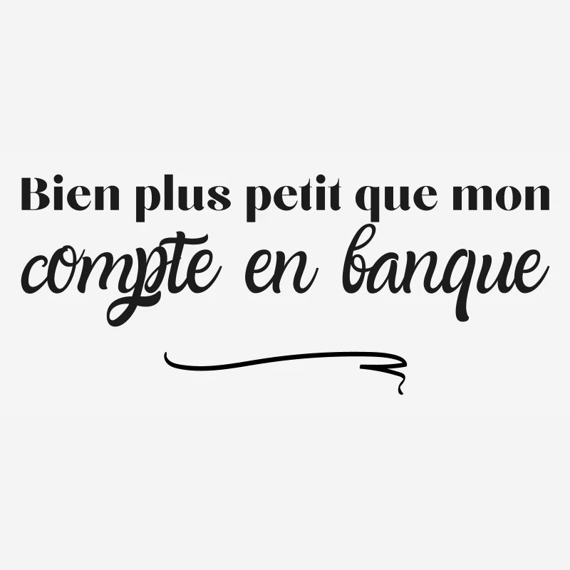 Bien plus petit que mon compte en banque