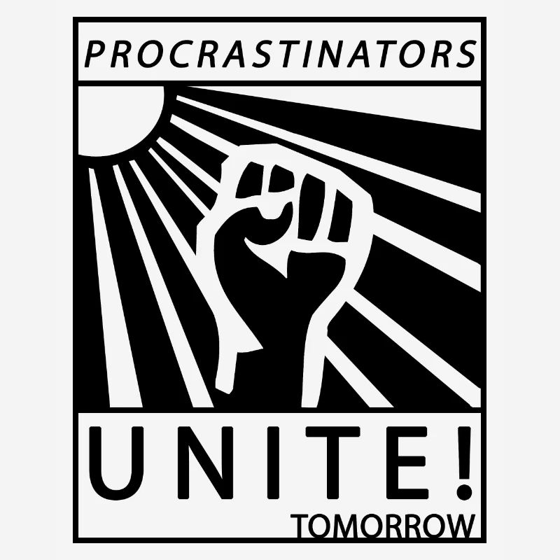 Procrastinators Unite Tomorrow Lazy His Gift