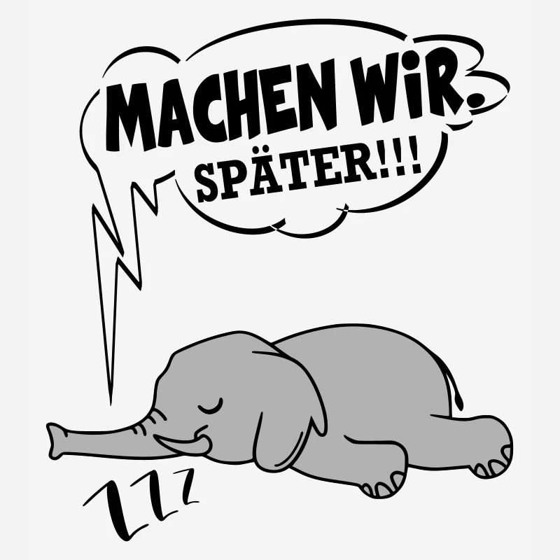 Machen wir später Nein Nö Chef