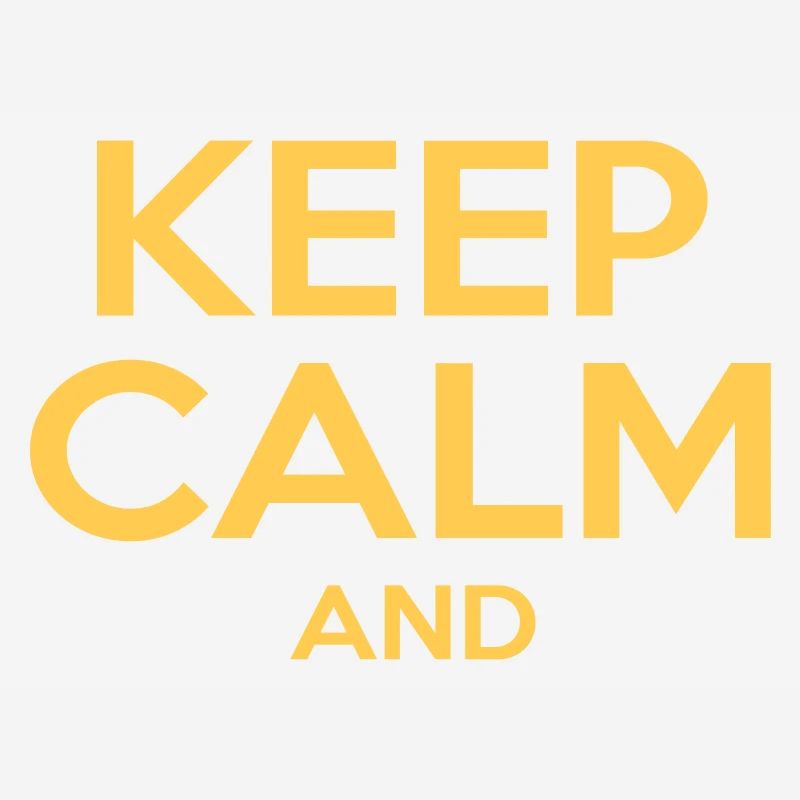KEEP CALM AND