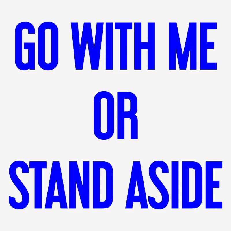 Geh mit oder beiseite