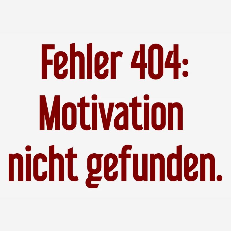Error 404: Motivation not found