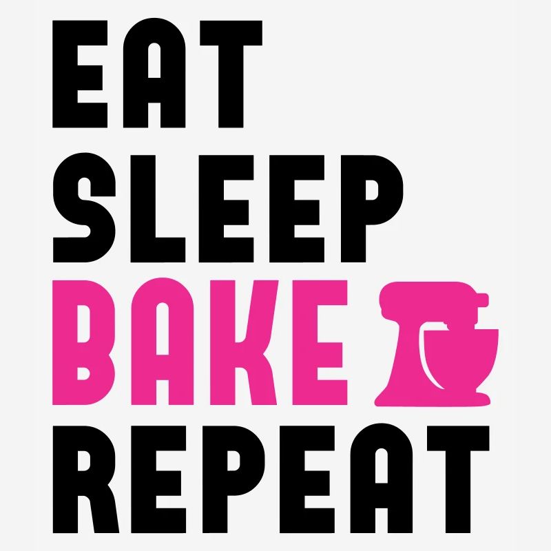 Eat sleep bake repeat! customizable