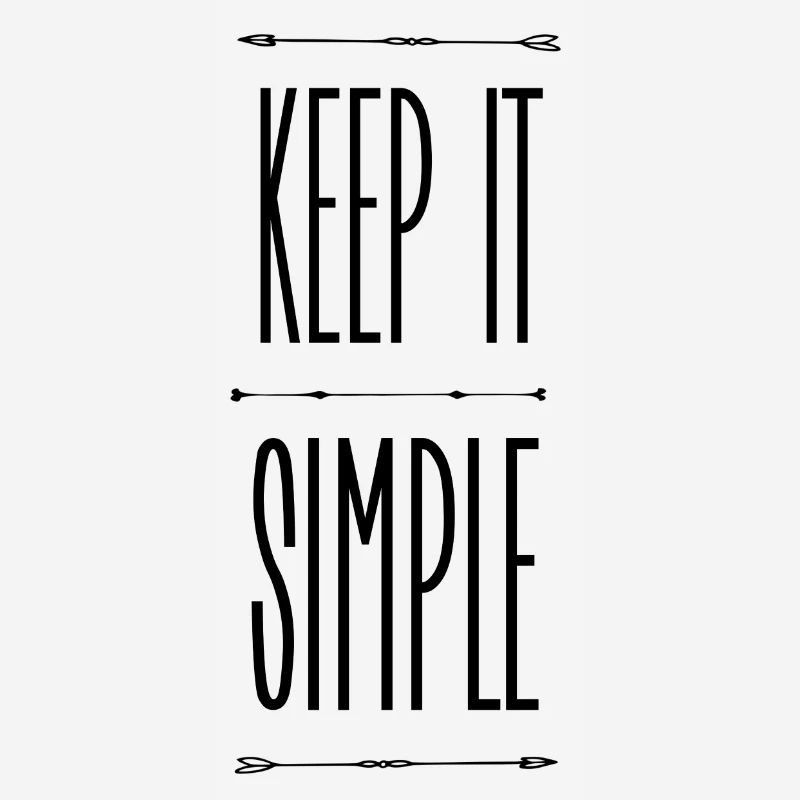 Keep it simple
