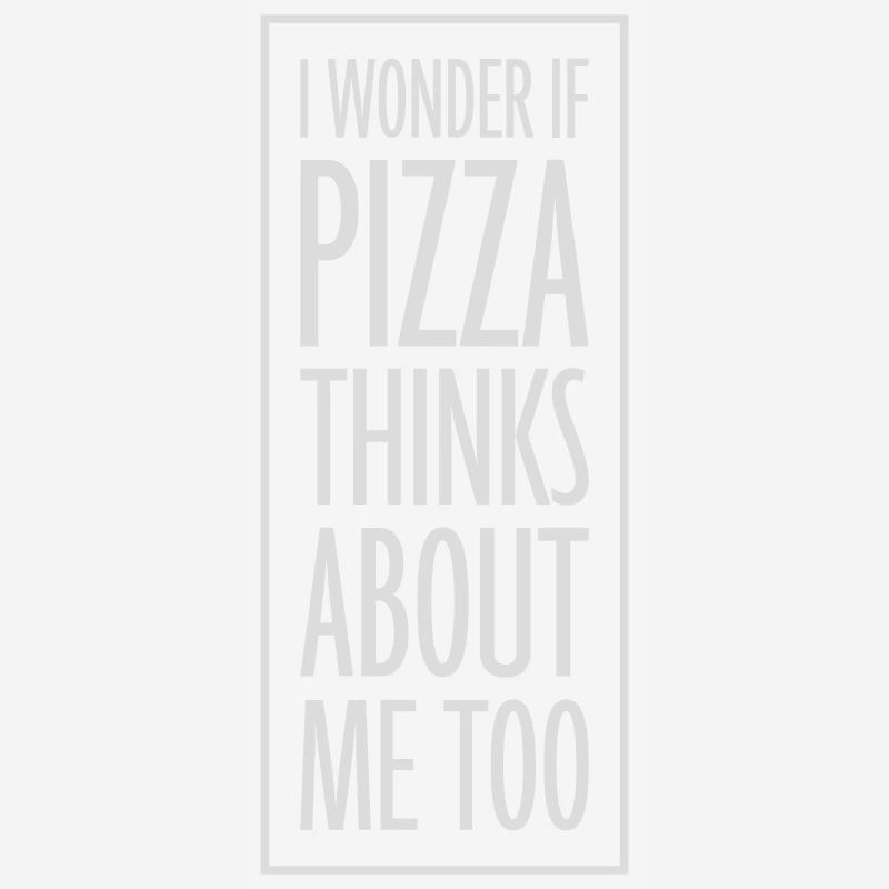 pizza thinks about me