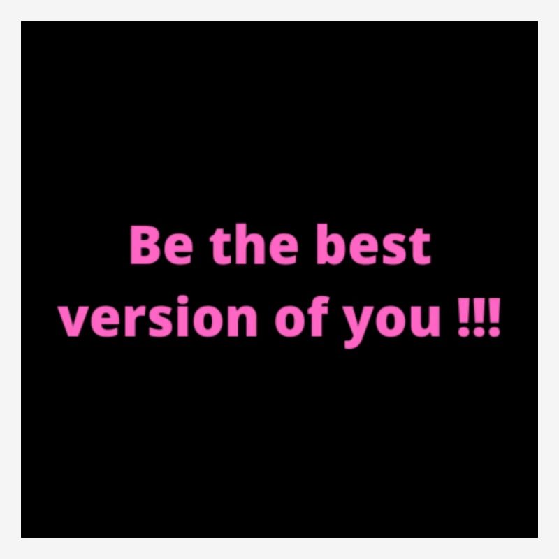 Sei die beste Version von dir