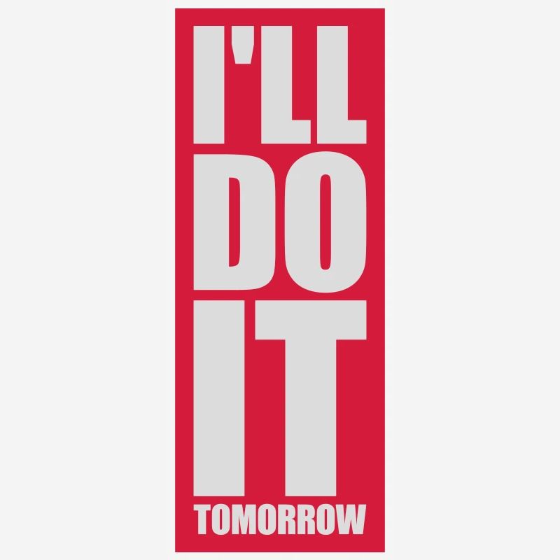 do it tomorrow Zitat