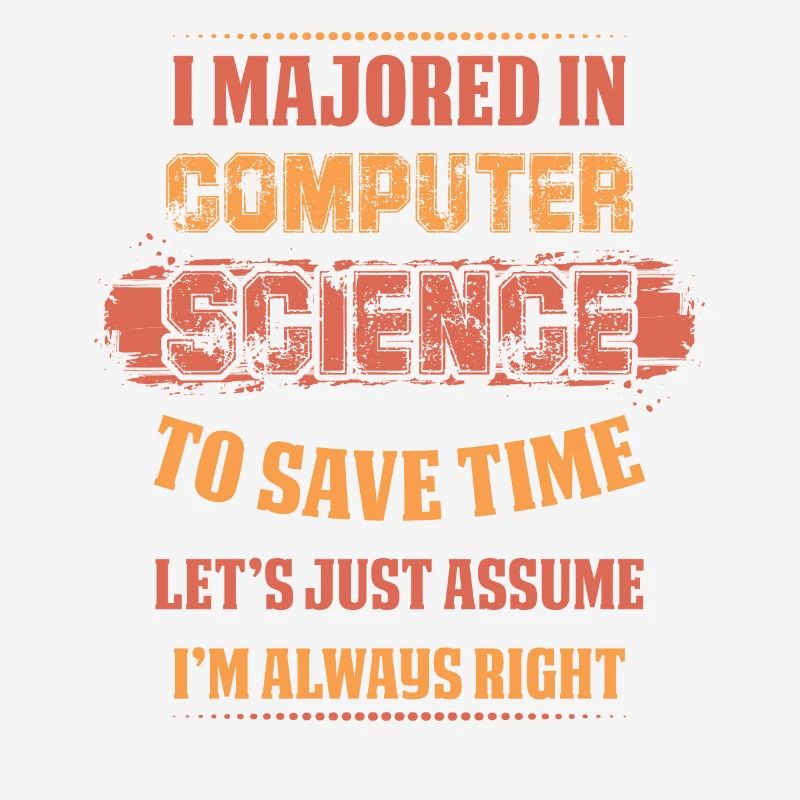 Science - I majored id computer science to