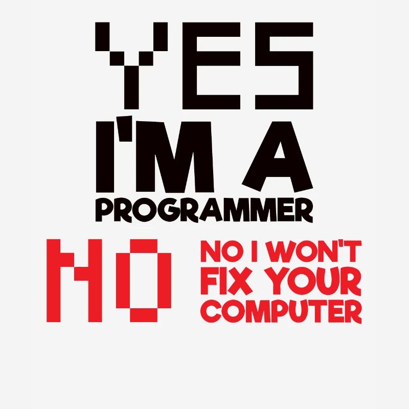 Oui Je suis un programmeur Informatique Informatique