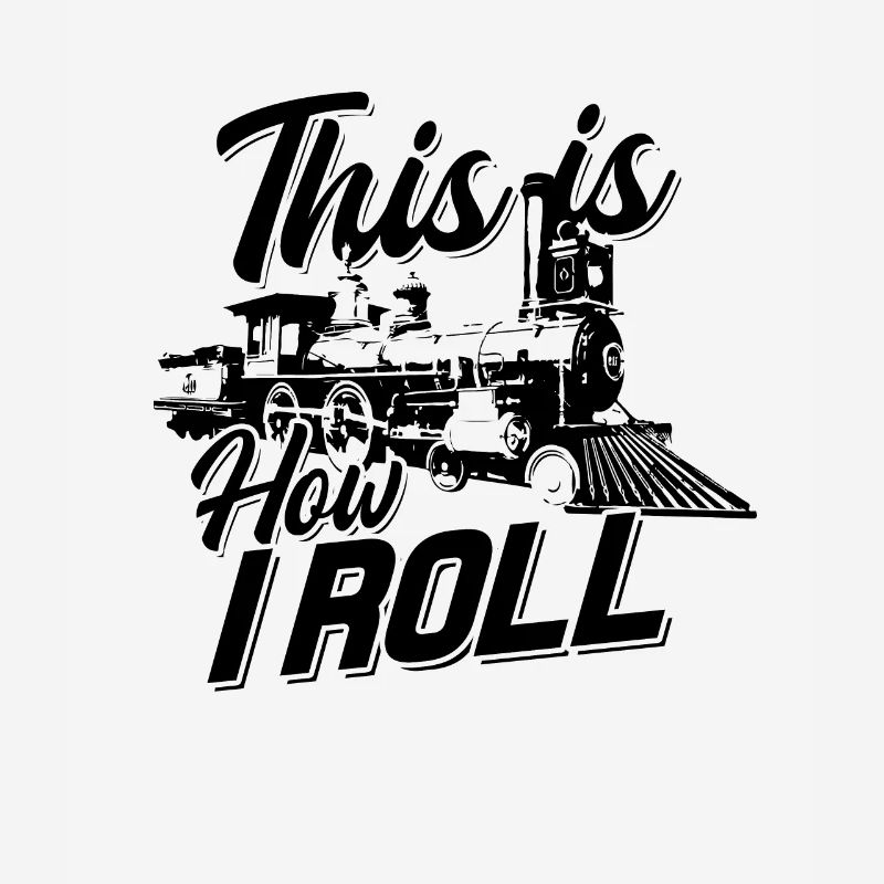 This is how I roll train engineer & Railroad Love