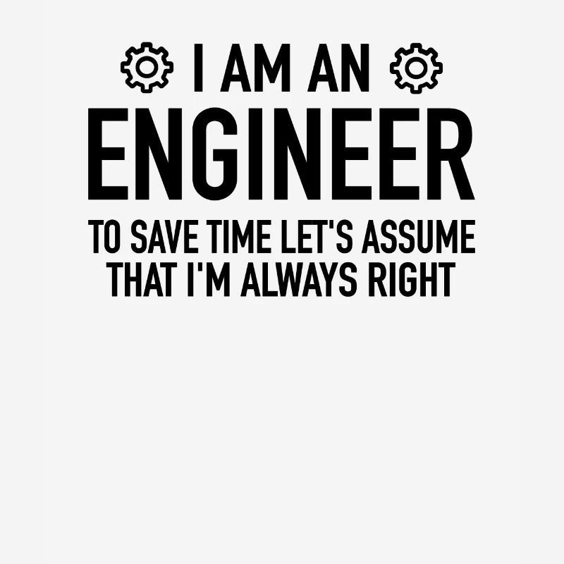 Engineer Spruch - Engineering Engineer Technician