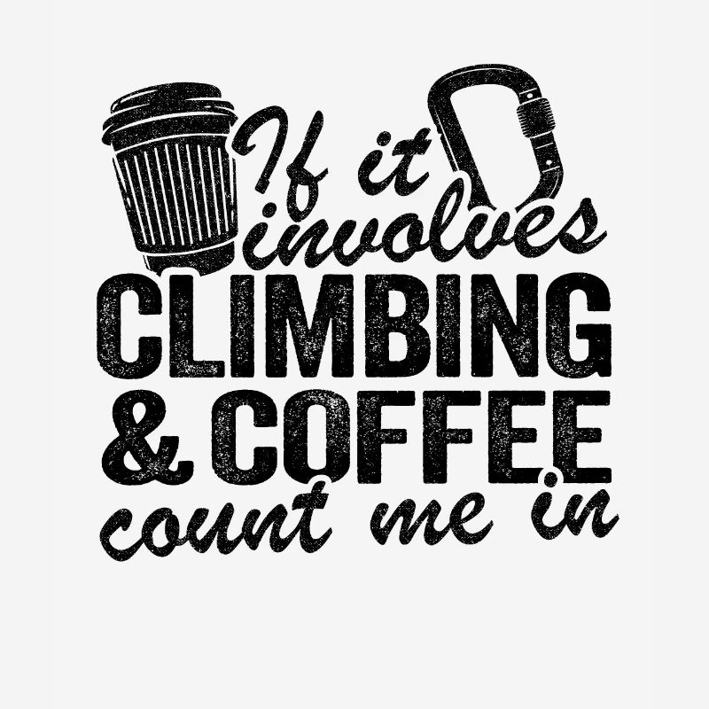 If It Involves Climbing & Coffee Count Me In