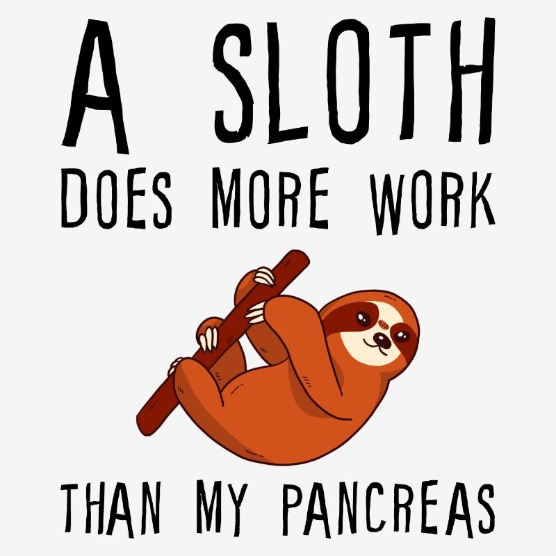 A Sloth Does More Work Than My Pancreas