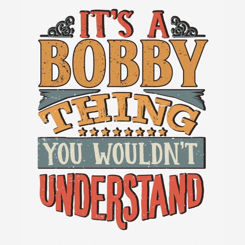 C’est une chose de Bobby que vous ne comprendriez pas - Bobby
