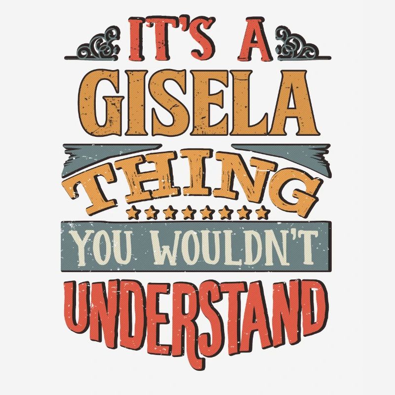 C’est une chose de Gisela que vous ne comprendriez pas -