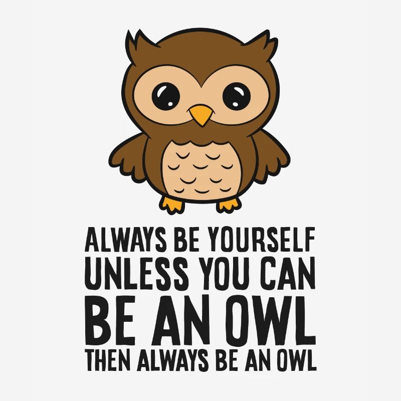 Sei immer du selbst, außer du kannst eine Eule