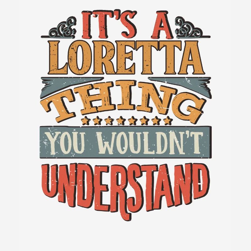 C’est une chose Loretta que vous ne comprendriez pas -