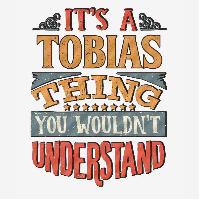 C’est une chose de Tobias que vous ne comprendriez pas -