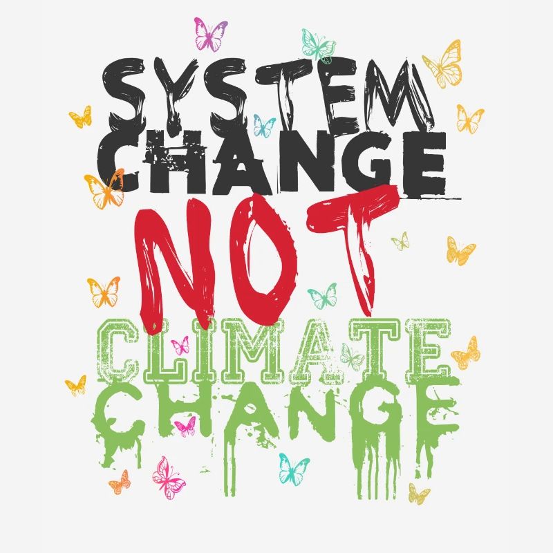 System Change - not Climate Change