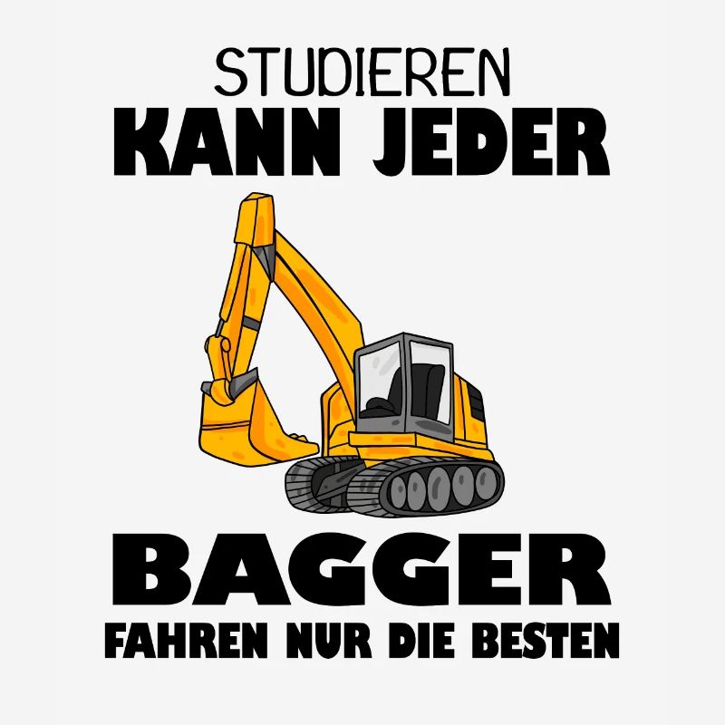 Bagger Baggerfahrer Spruch