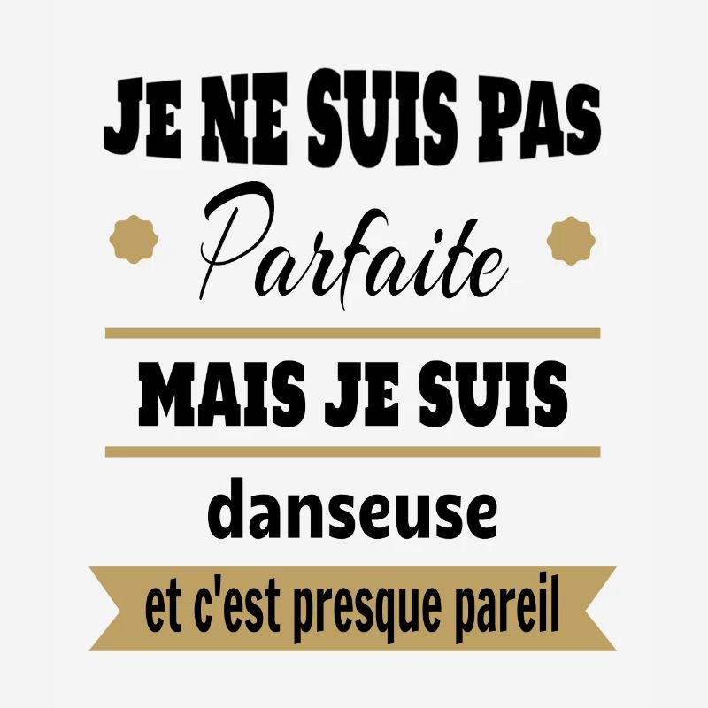 Pas parfaite mais Danseuse classique moderne