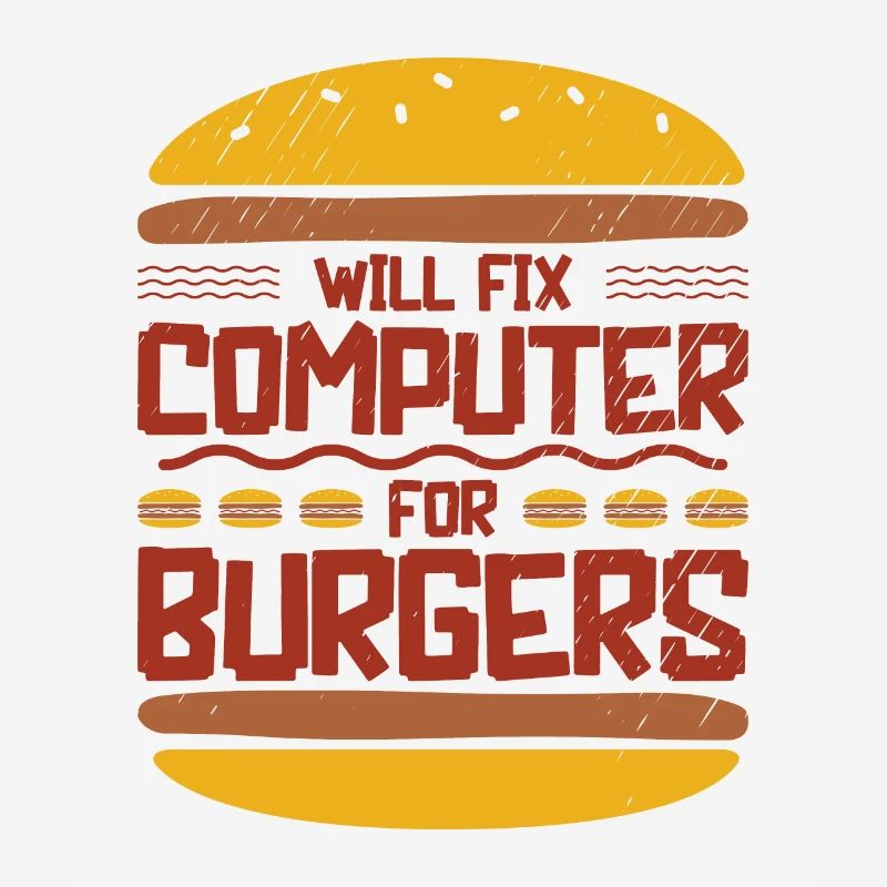 Will Fix Computer for Burgers Tech Support