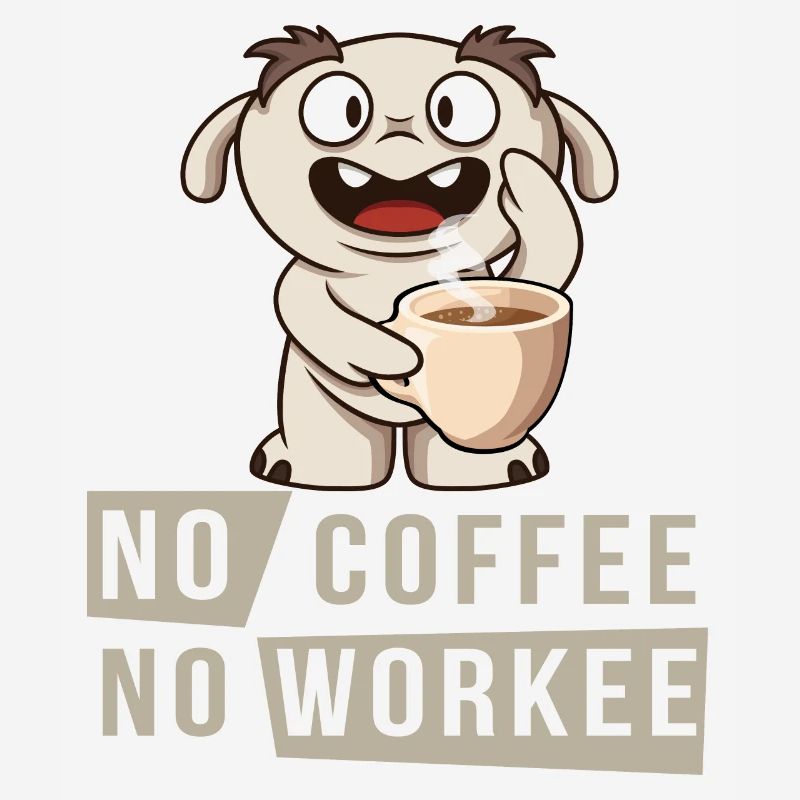 Pas de café Pas de Workee - pas de café pas de travail