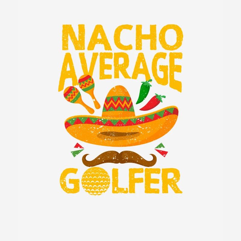 Nacho Average Golfer Cinco De Mayo Lust