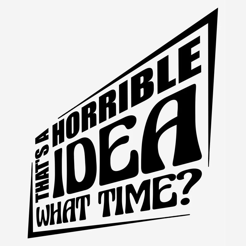 Thats a horrible Idea