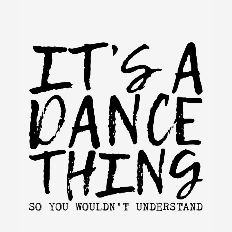 C’est un truc de danse pour que vous ne compreniez pas