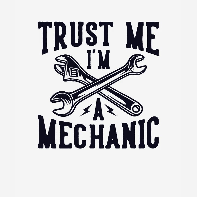 Trust Me I'm Mechanic Mechatronics Engineer Auto
